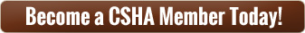 Become a CSHA Member Today!